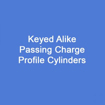 Keyed Alike Passing Charge Profile Cylinders Standard Finish