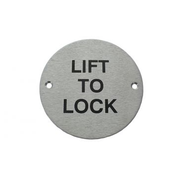 Lift To Lock Sign Satin Stainless Steel